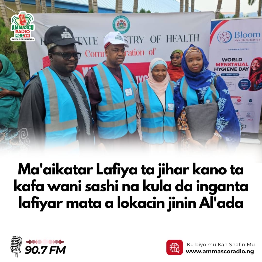 Ma'aikatar Lafiya ta jihar kano ta kafa wani sashi na kula da inganta lafiyar mata a lokacin jinin Al'ada
