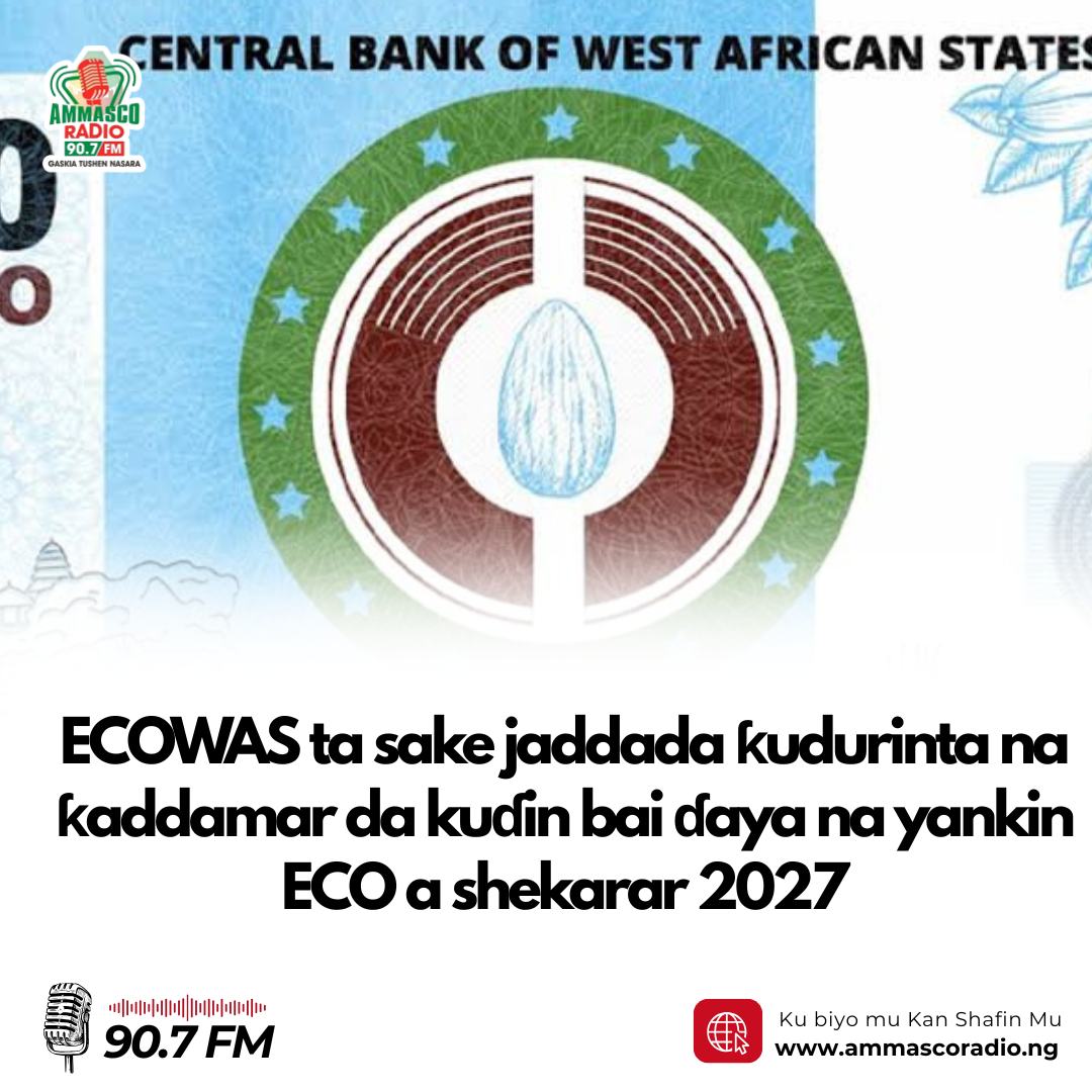 ECOWAS ta sake jaddada ƙudurinta na ƙaddamar da kuɗin bai ɗaya na yankin ECO a shekarar 2027